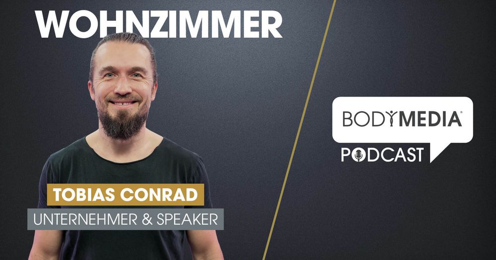 Tobias Conrad – Unternehmer und Speaker über wahre Stärke und warum Positivität Berge versetzen kann